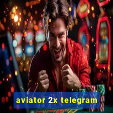 aviator 2x telegram